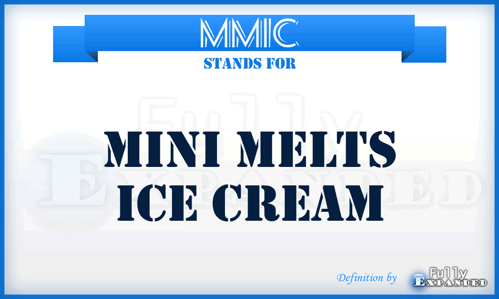MMIC - Mini Melts Ice Cream