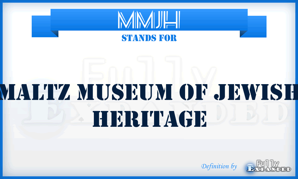 MMJH - Maltz Museum of Jewish Heritage