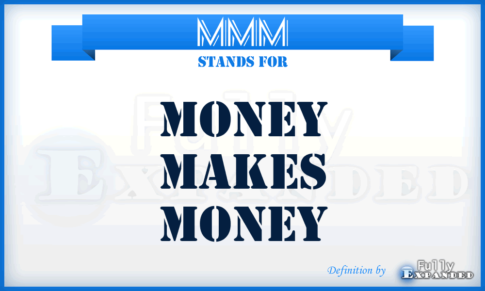 MMM - Money makes Money