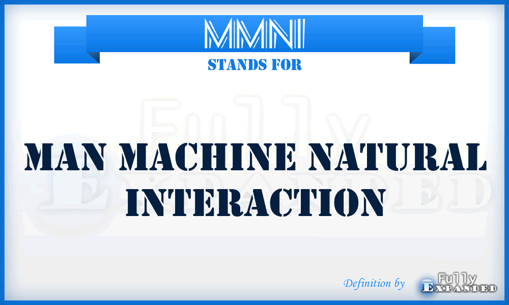 MMNI - man machine natural interaction