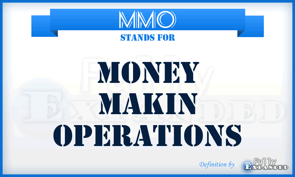 MMO - Money Makin Operations
