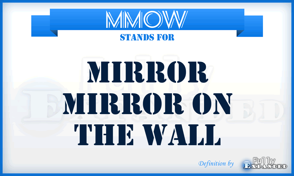 MMOW - Mirror Mirror On the Wall