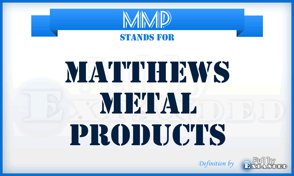 MMP - Matthews Metal Products