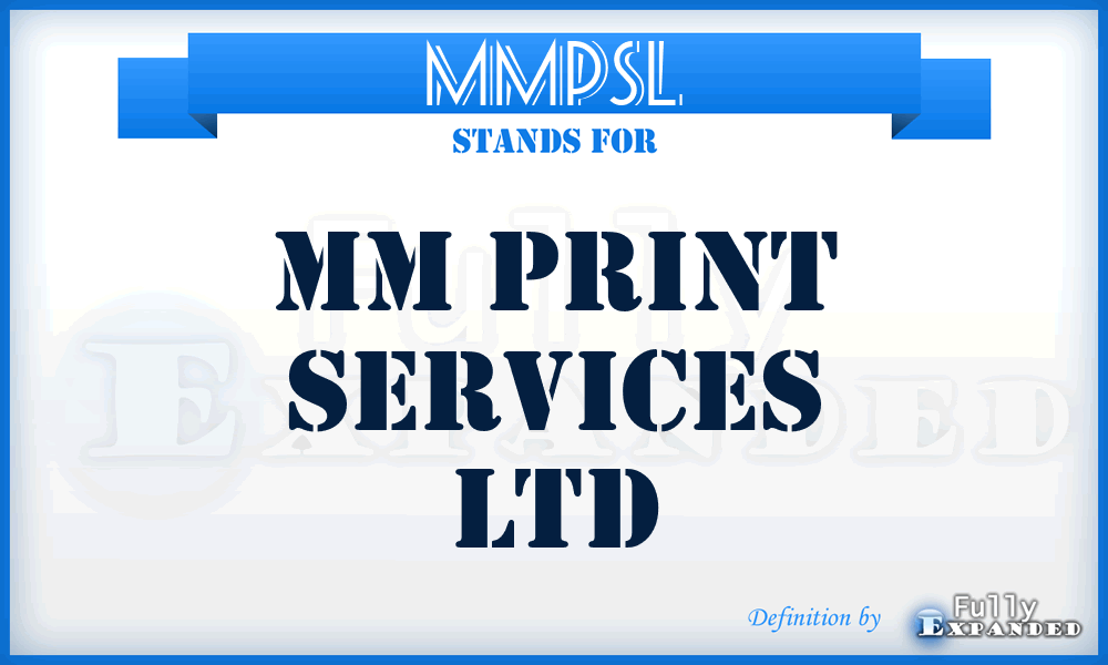 MMPSL - MM Print Services Ltd