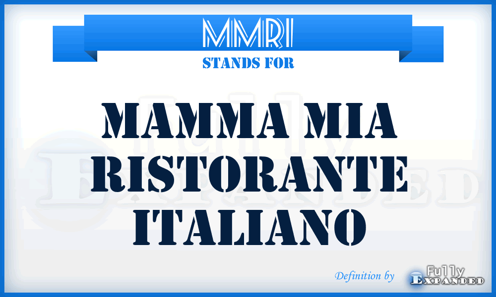 MMRI - Mamma Mia Ristorante Italiano