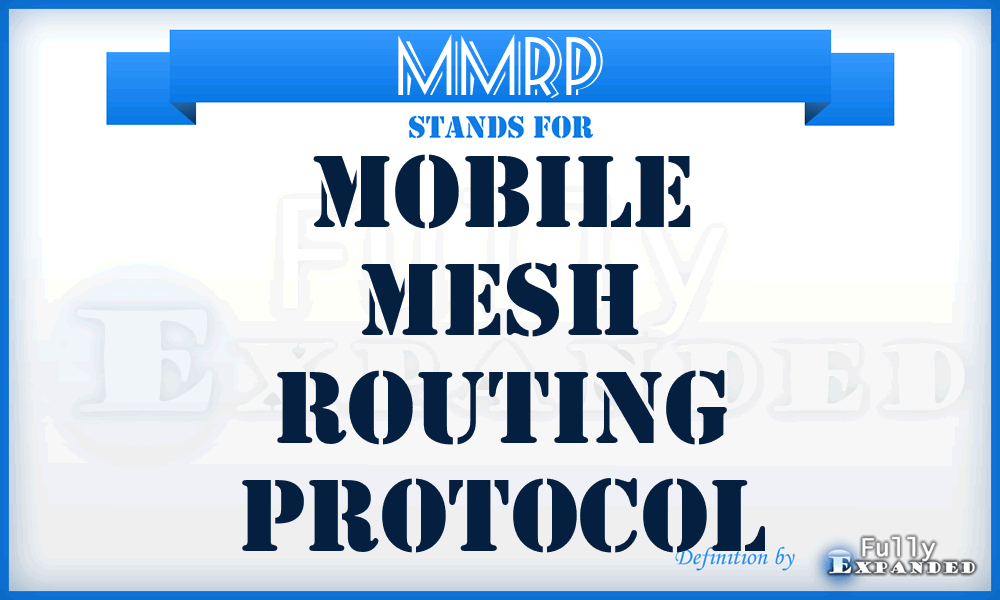 MMRP - Mobile Mesh Routing Protocol