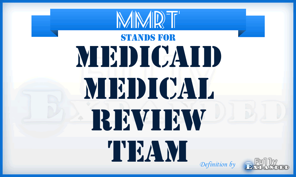 MMRT - Medicaid Medical Review Team