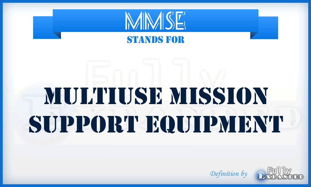 MMSE - Multiuse Mission Support Equipment