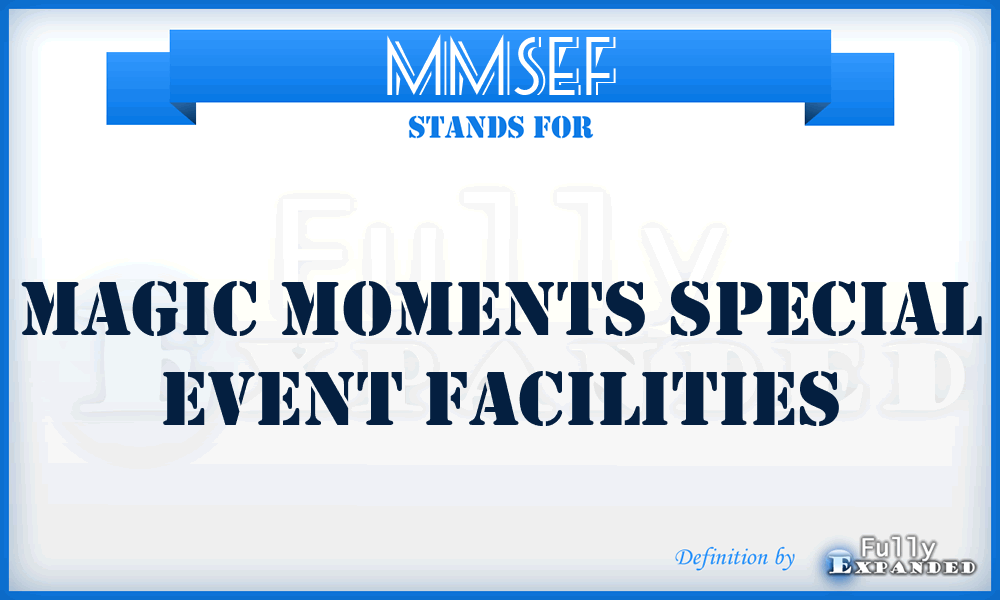 MMSEF - Magic Moments Special Event Facilities