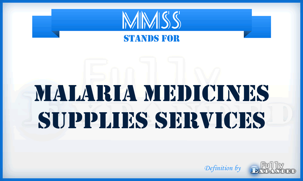 MMSS - Malaria Medicines Supplies Services