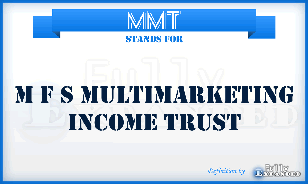 MMT - M F S Multimarketing Income Trust