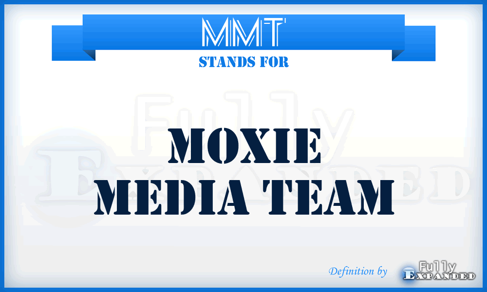 MMT - Moxie Media Team