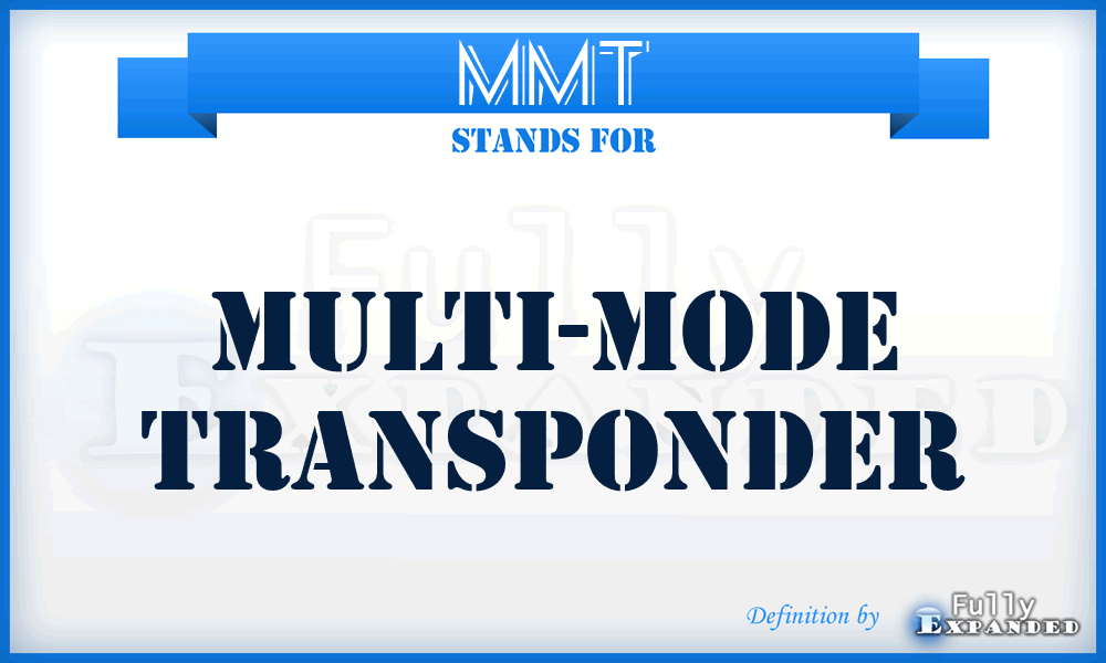 MMT - Multi-mode Transponder