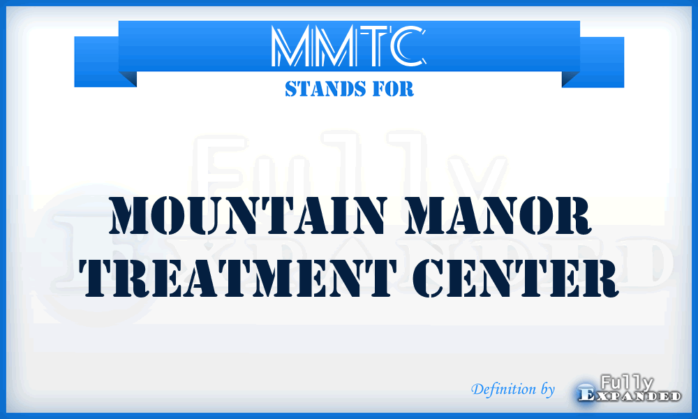 MMTC - Mountain Manor Treatment Center