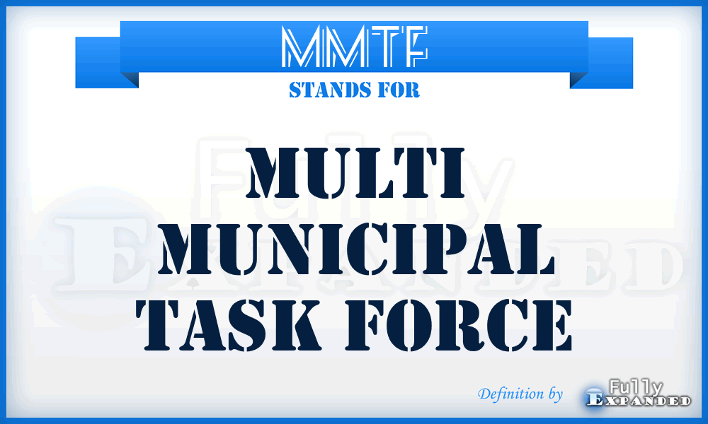 MMTF - Multi Municipal Task Force