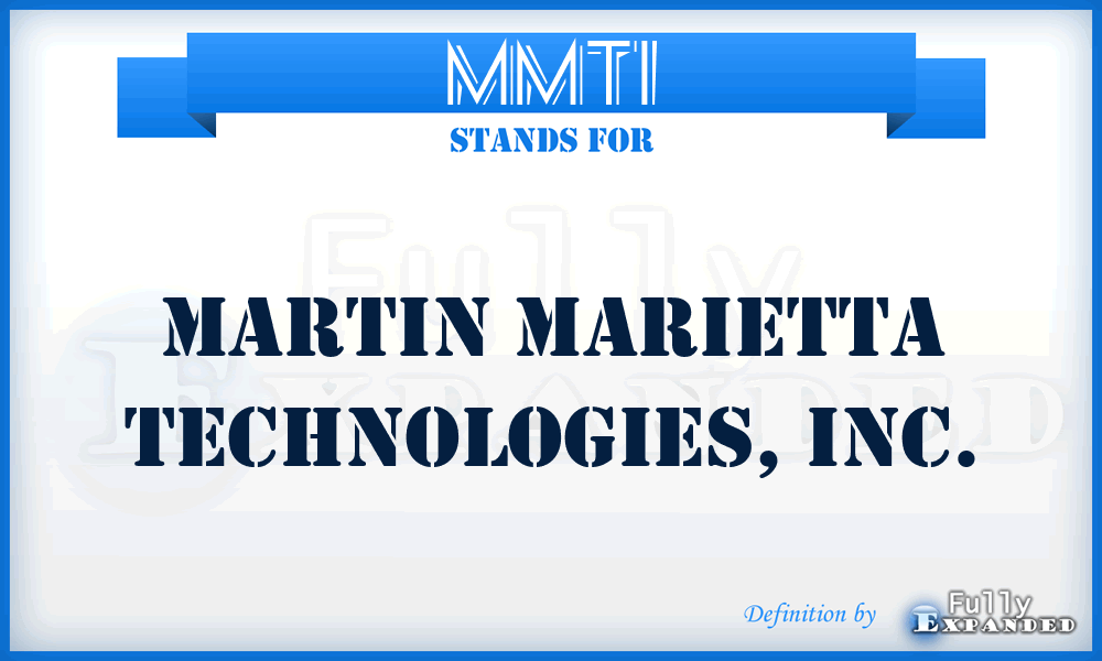 MMTI - Martin Marietta Technologies, Inc.