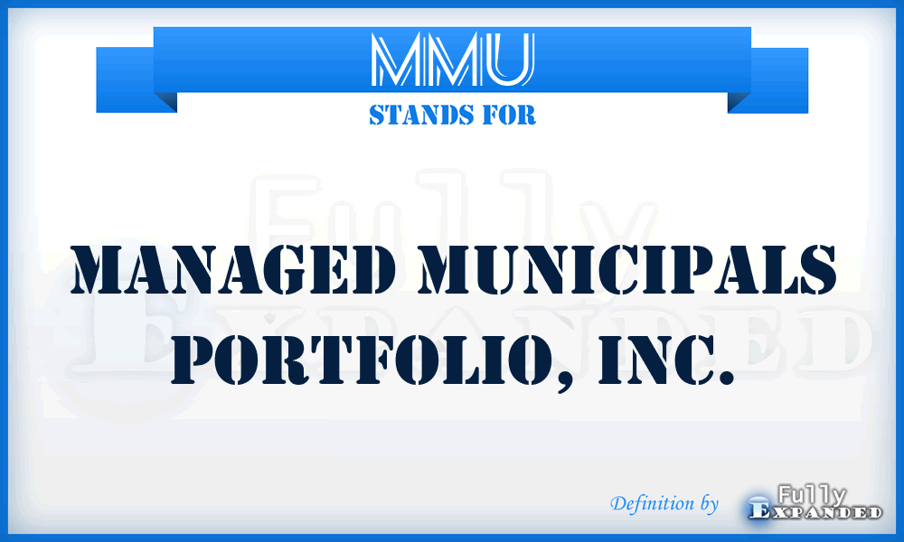 MMU - Managed Municipals Portfolio, Inc.