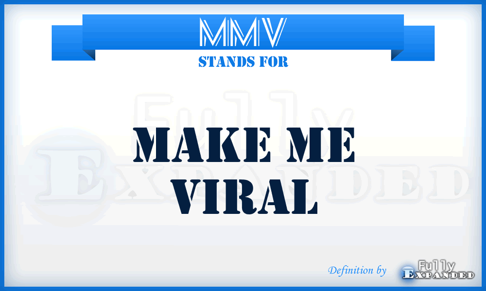 MMV - Make Me Viral
