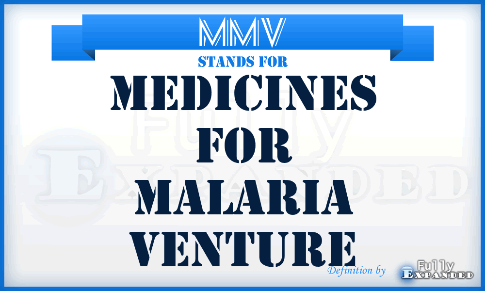 MMV - Medicines for Malaria Venture
