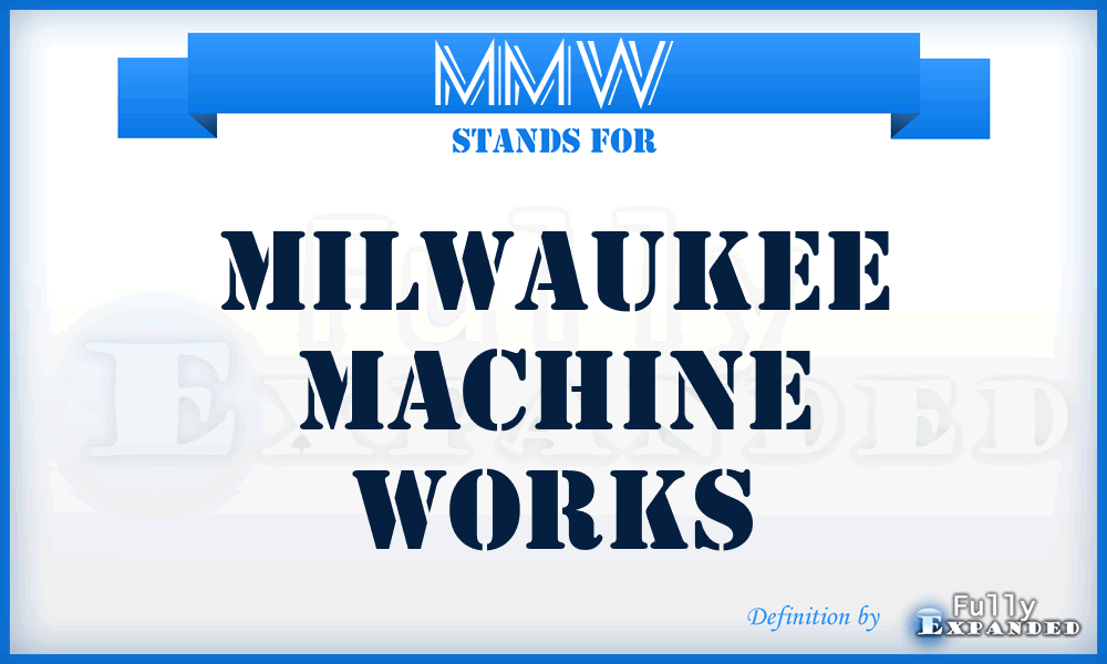 MMW - Milwaukee Machine Works