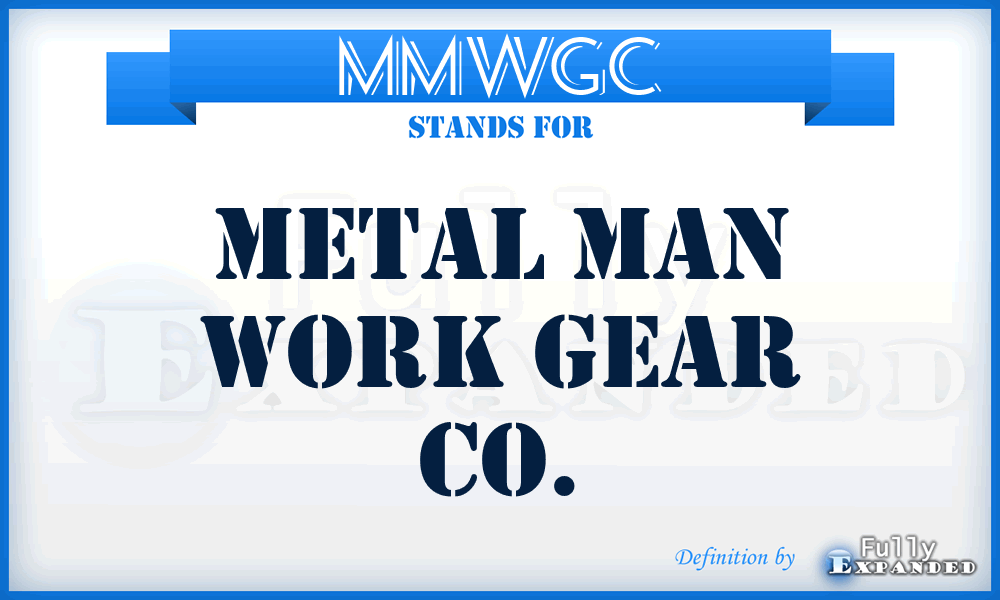 MMWGC - Metal Man Work Gear Co.