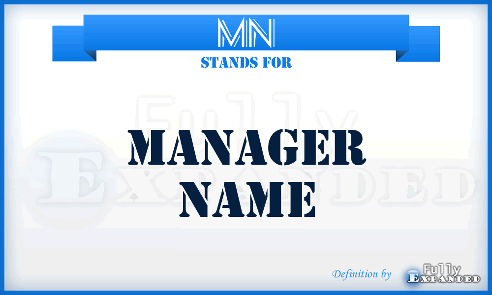 MN - Manager Name