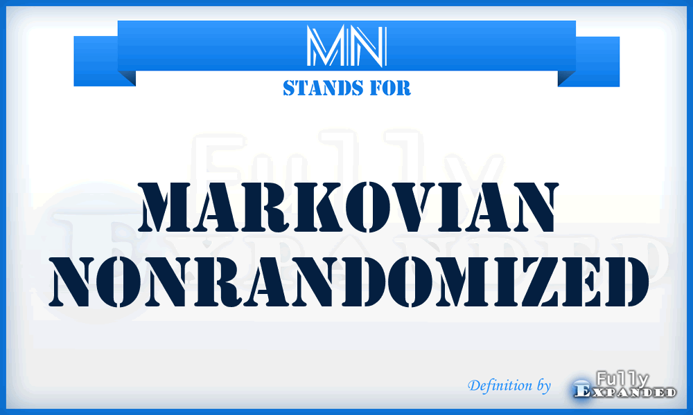 MN - Markovian Nonrandomized