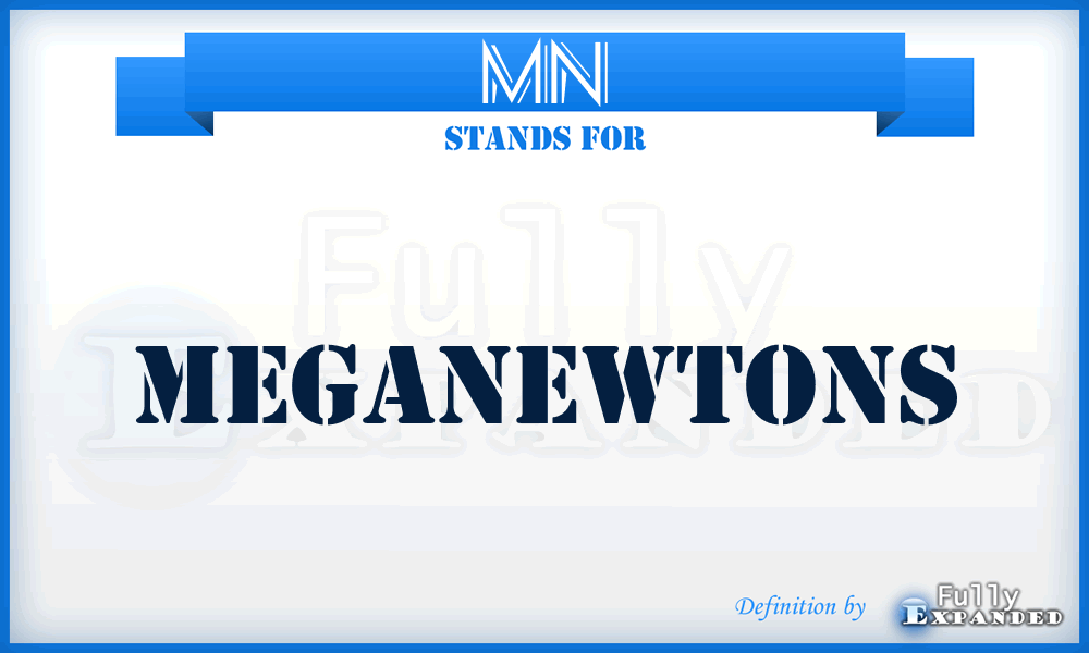 MN - Meganewtons