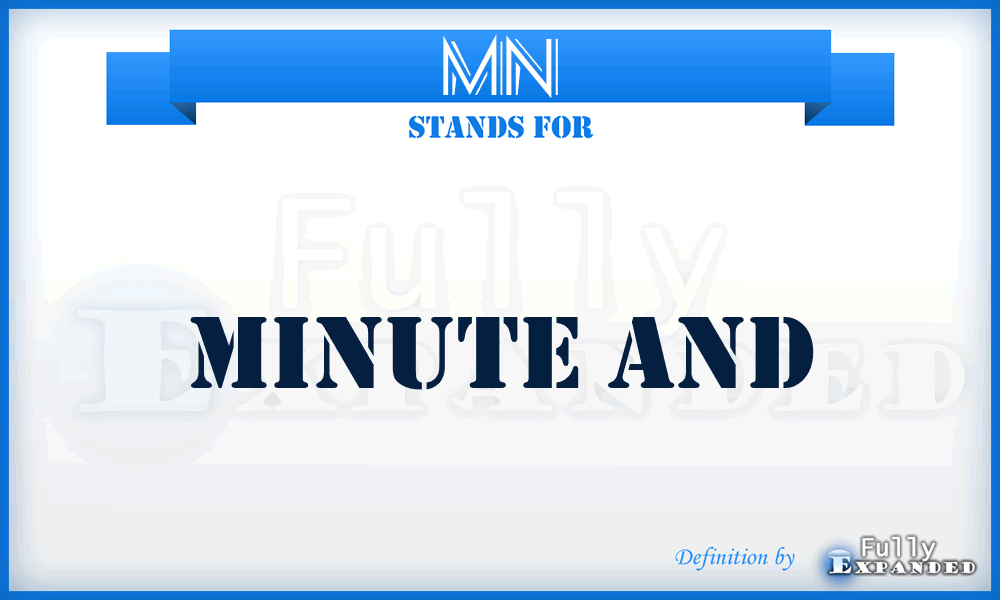 MN - minute and