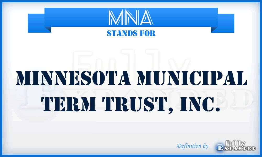 MNA - Minnesota Municipal Term Trust, Inc.
