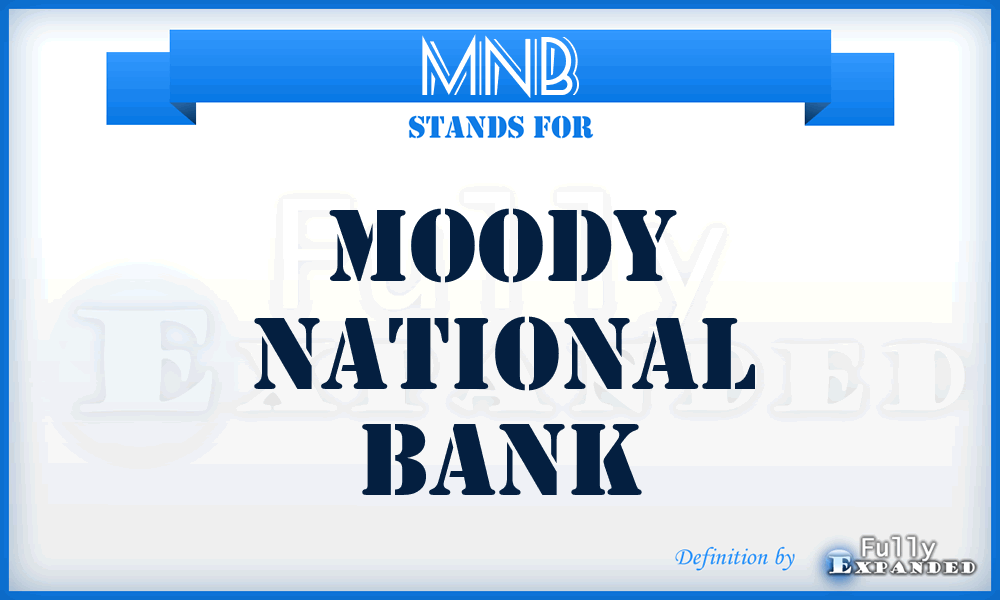 MNB - Moody National Bank