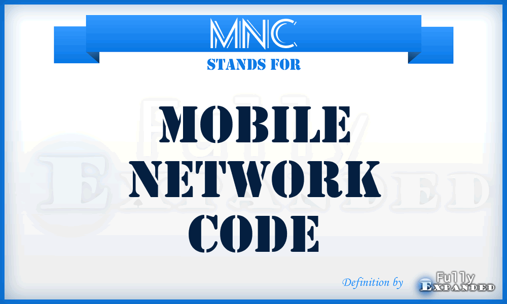 MNC - Mobile Network Code
