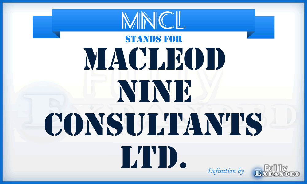 MNCL - Macleod Nine Consultants Ltd.