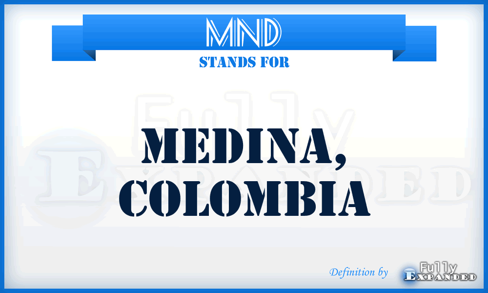 MND - Medina, Colombia