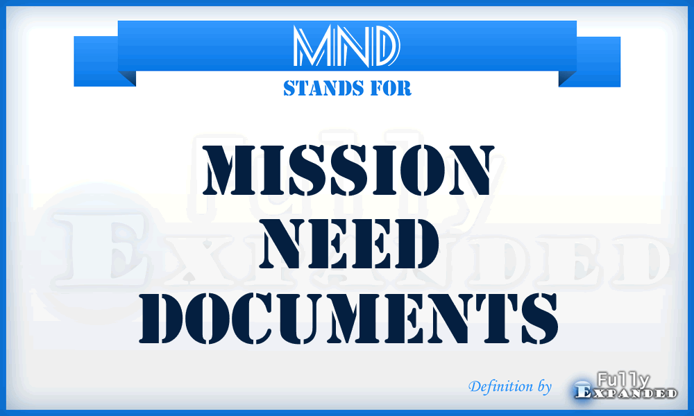 MND - Mission Need Documents