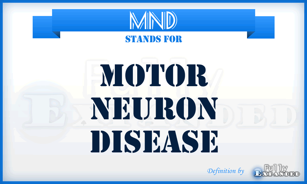 MND - Motor Neuron Disease