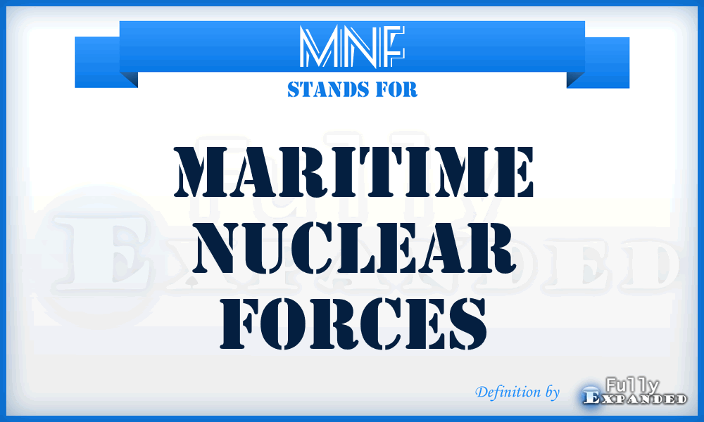 MNF - Maritime Nuclear Forces