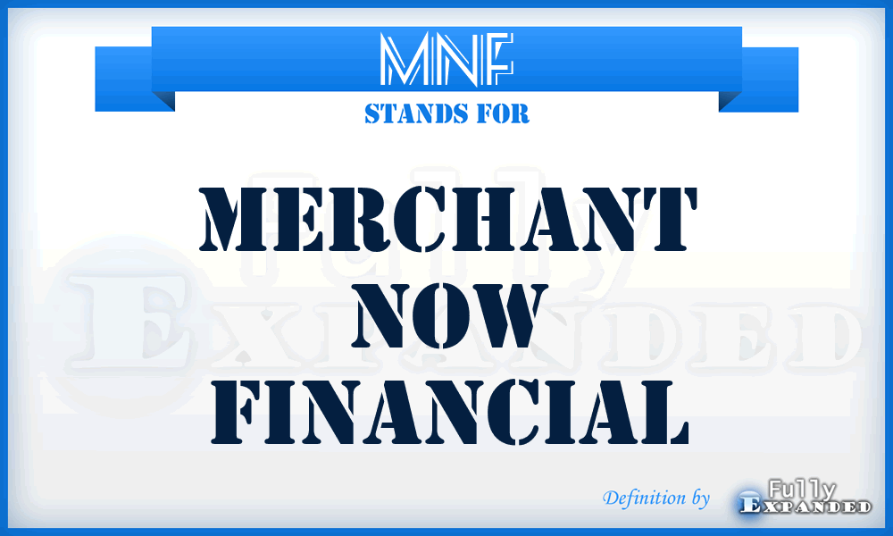MNF - Merchant Now Financial