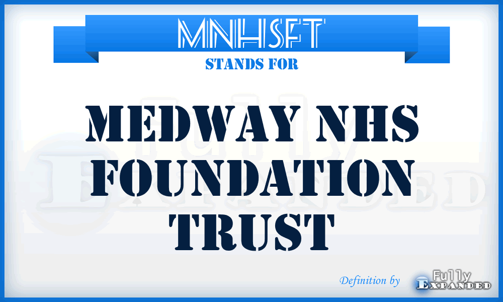 MNHSFT - Medway NHS Foundation Trust