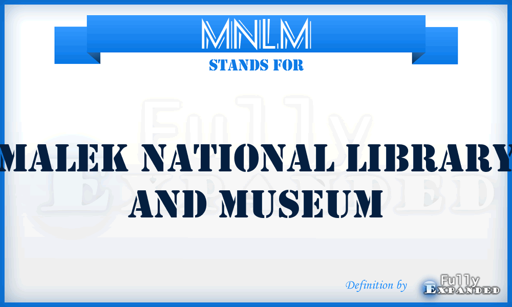 MNLM - Malek National Library and Museum
