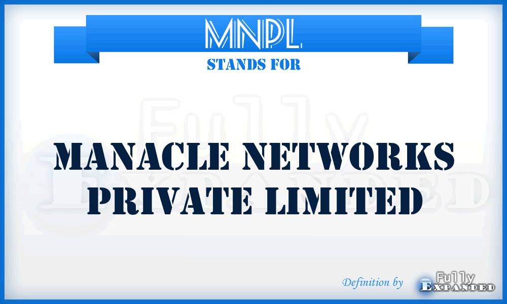 MNPL - Manacle Networks Private Limited
