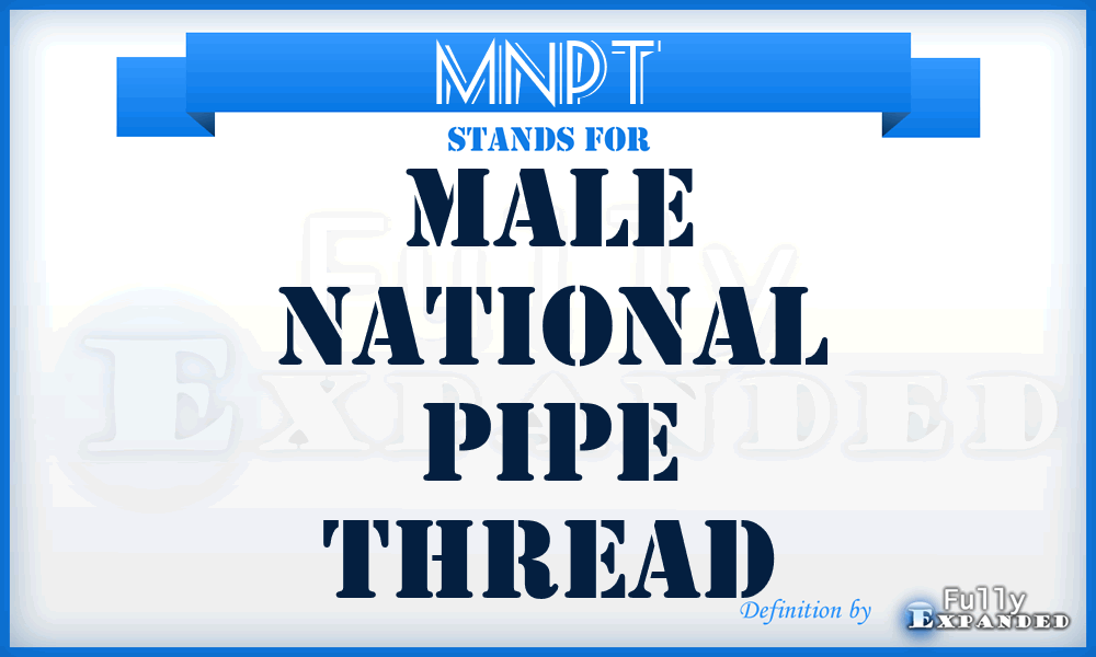 MNPT - Male National Pipe Thread