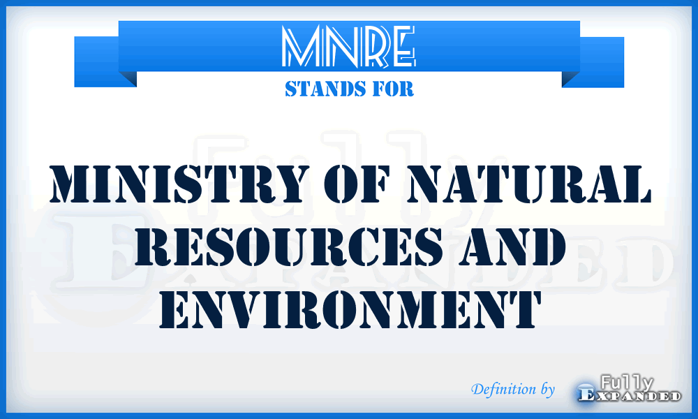 MNRE - Ministry of Natural Resources and Environment