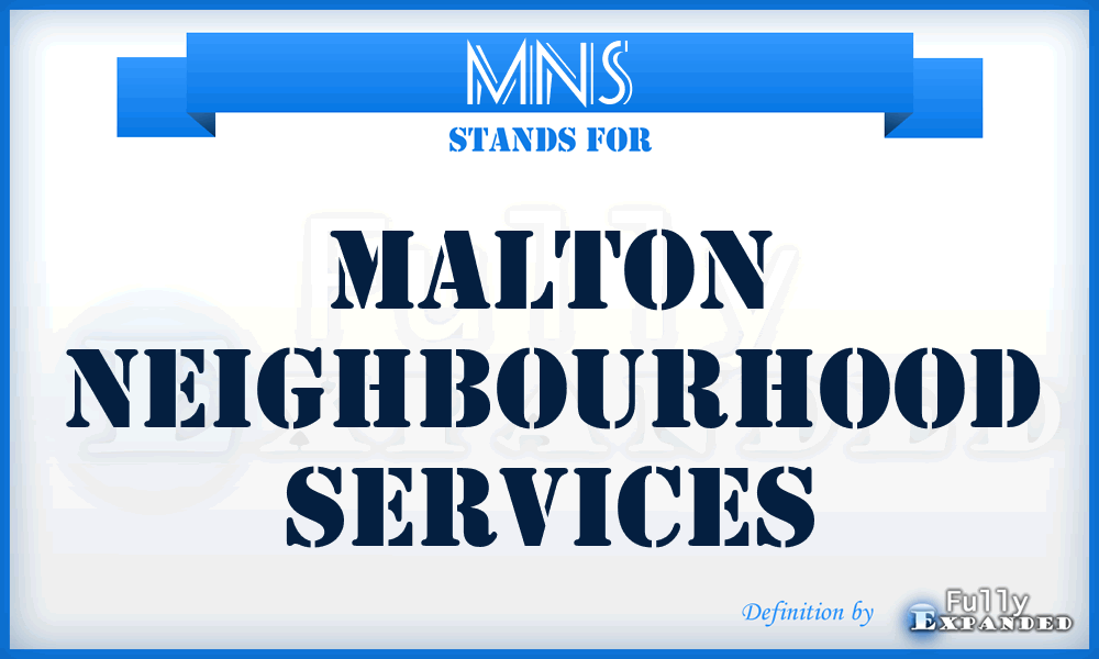MNS - Malton Neighbourhood Services