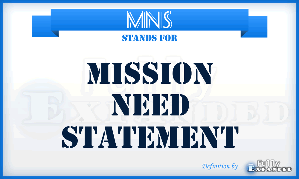 MNS - Mission Need Statement