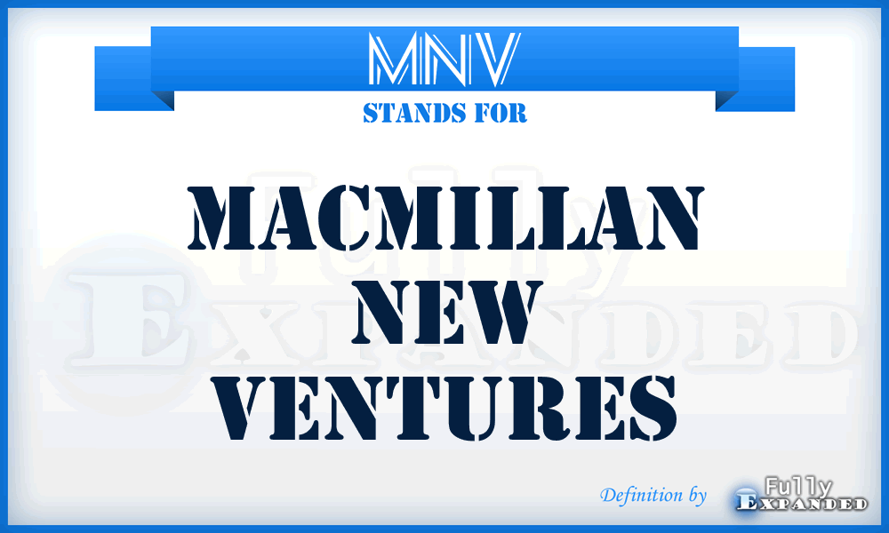 MNV - Macmillan New Ventures