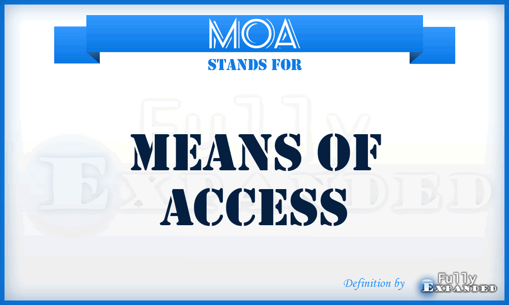 MOA - Means of Access