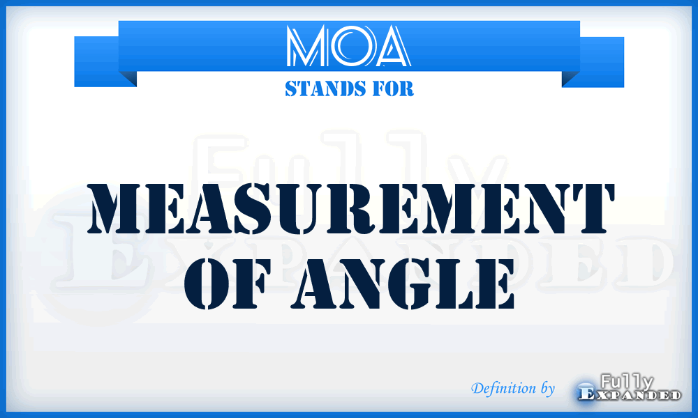 MOA - Measurement Of Angle