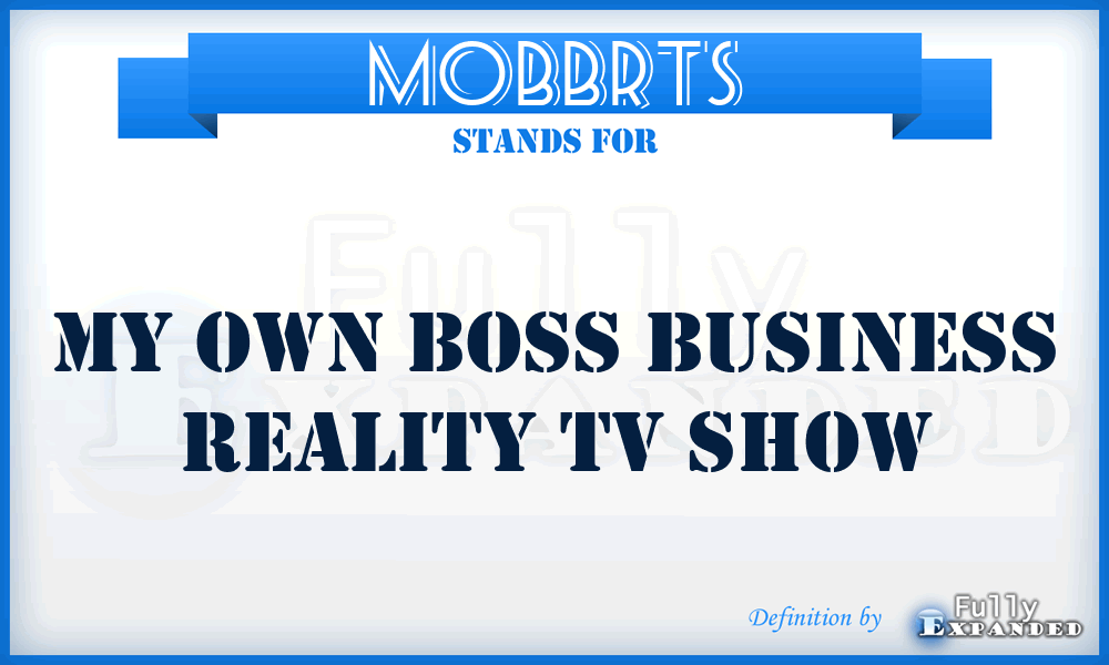 MOBBRTS - My Own Boss Business Reality Tv Show