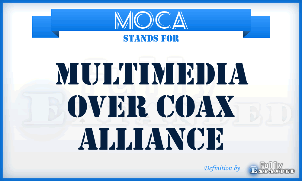 MOCA - Multimedia over Coax Alliance